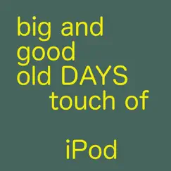 big old days ipod touch inceleme, yorumları