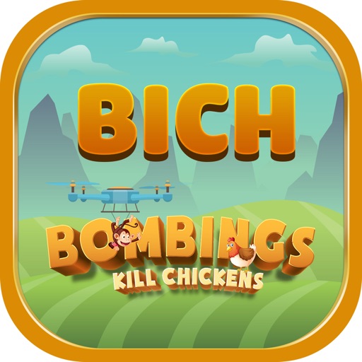 BICH BOMBINGS KILL CHICKENS app reviews download