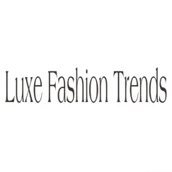 luxe fashion trends commentaires & critiques